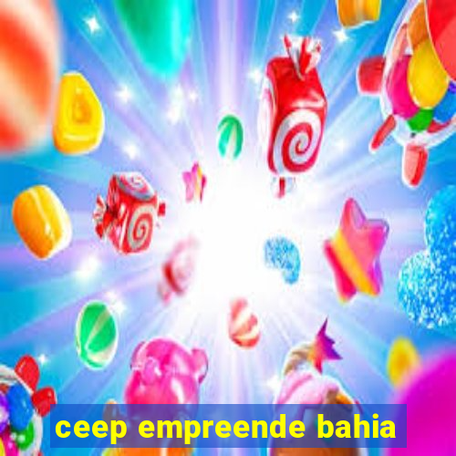 ceep empreende bahia