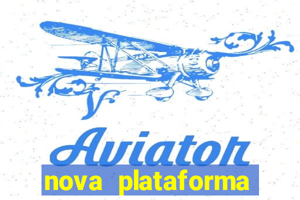 nova plataforma pagando muito