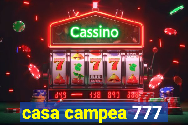 casa campea 777