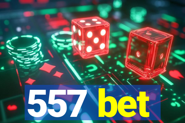 557 bet