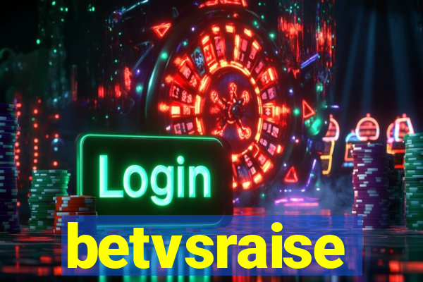 betvsraise