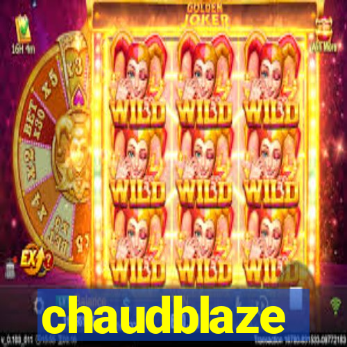 chaudblaze