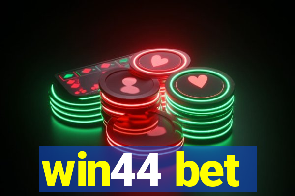 win44 bet