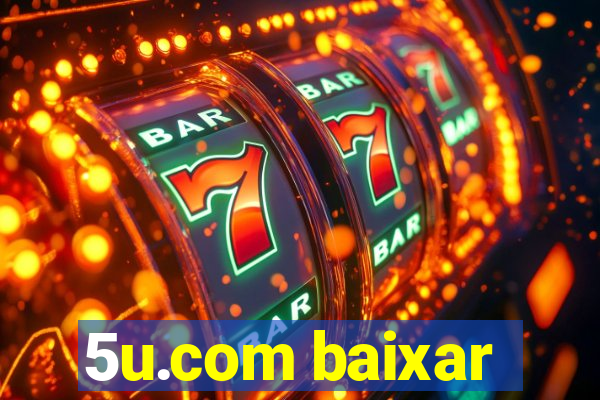 5u.com baixar