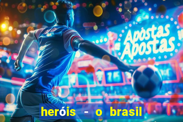 heróis - o brasil na segunda guerra mundial filme completo