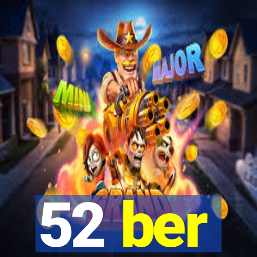 52 ber