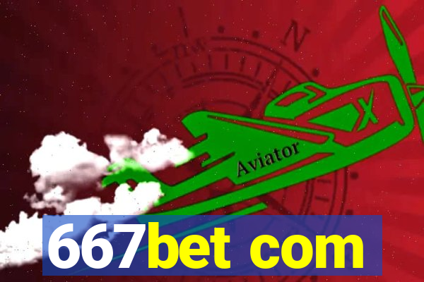 667bet com