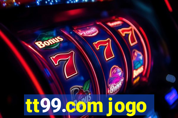 tt99.com jogo