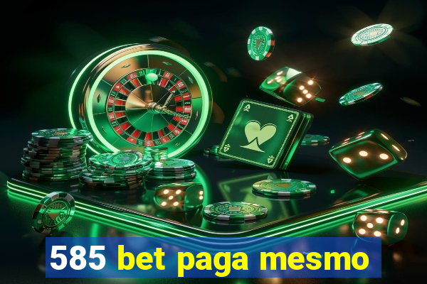 585 bet paga mesmo