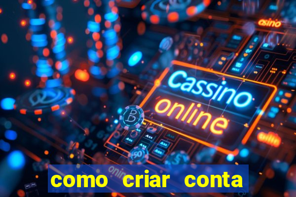 como criar conta nova em plataforma de jogos