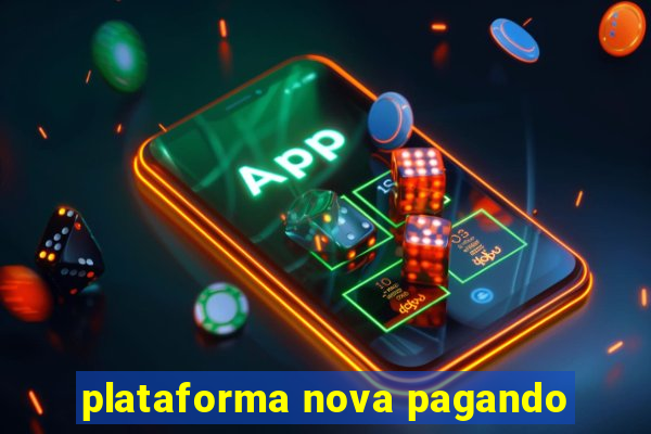 plataforma nova pagando