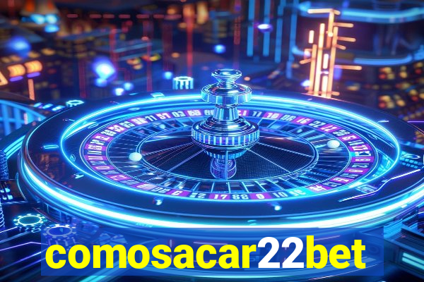 comosacar22bet