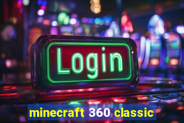 minecraft 360 classic