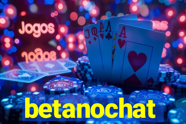 betanochat