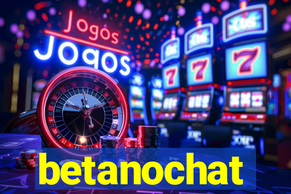 betanochat