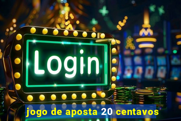 jogo de aposta 20 centavos