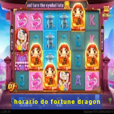 horario do fortune dragon