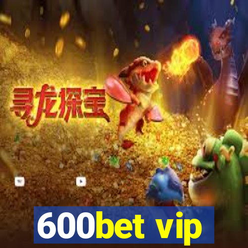 600bet vip