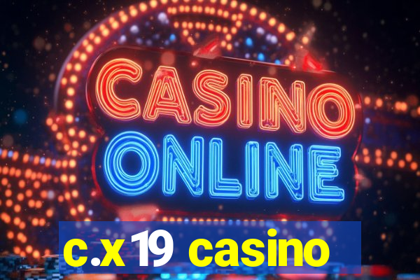 c.x19 casino