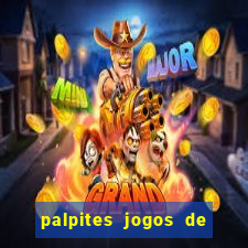 palpites jogos de quarta feira