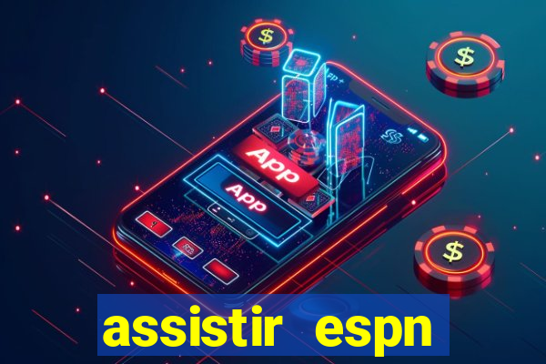 assistir espn brasil ao vivo