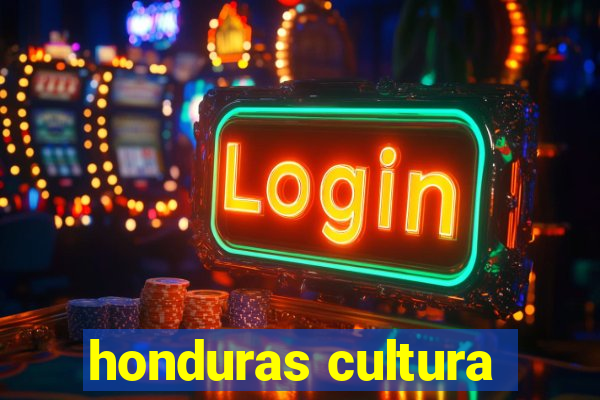 honduras cultura