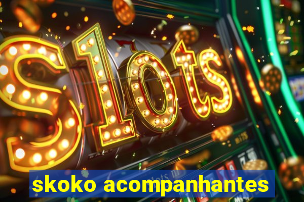 skoko acompanhantes