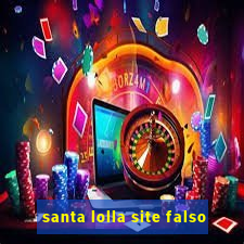 santa lolla site falso