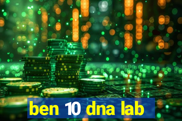 ben 10 dna lab