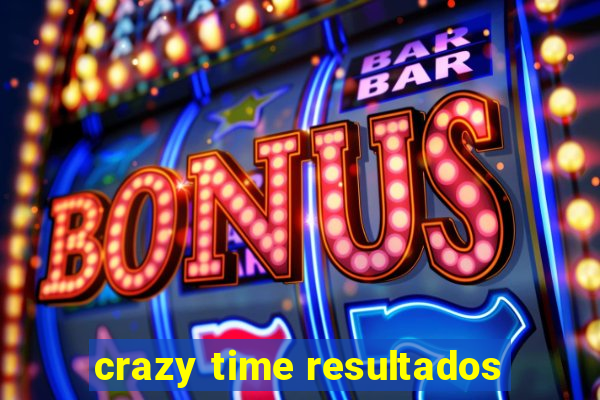 crazy time resultados