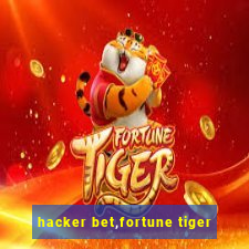 hacker bet,fortune tiger