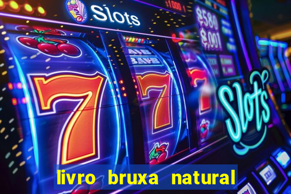 livro bruxa natural pdf gratis