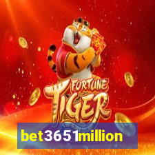 bet3651million