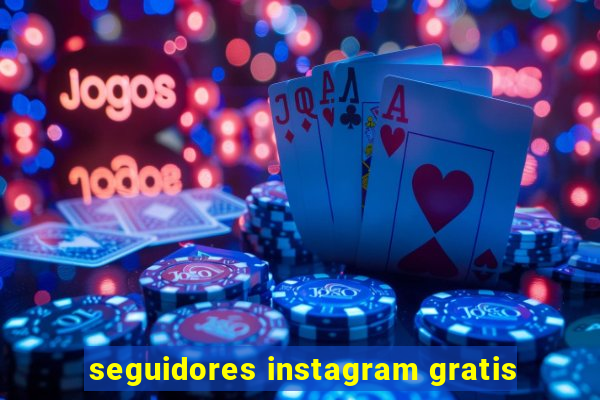 seguidores instagram gratis