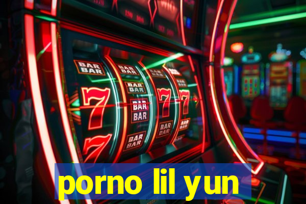 porno lil yun