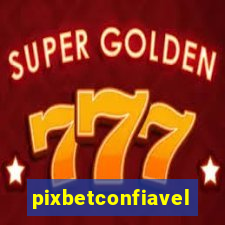 pixbetconfiavel