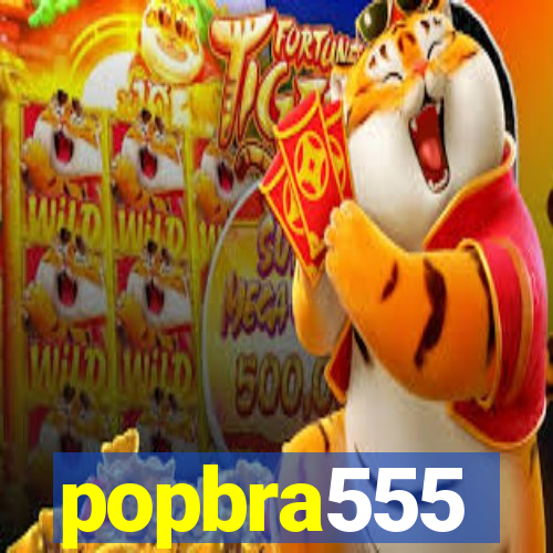 popbra555